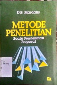 Metode Penelitian Suatu pendekatan proposasl / Mardalis