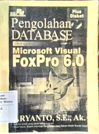 Pengolahan Database dengan Microsoft Visual Fox Pro 6.0