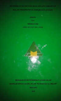 PENDIDIKAN ISLAM PADA MASA DINASTI  ABBASIYAH DALAM PERSPEKTIF AL-FARABI DAN AR-RAZI