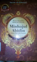Minhajul abidin = Jalan para ahli ibadah
