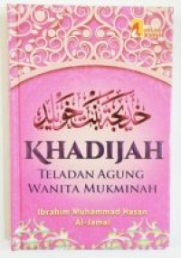Khadijah Teladan Agung Wanita Mukminah