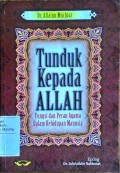 Tunduk kepada Allah : Fungsi dan peran agama dalam kehidupan manusia